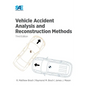 Vehicle Accident Analysis and Reconstruction Methods, Third Edition - Hardcover
