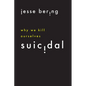 Suicidal: Why We Kill Ourselves - Paperback