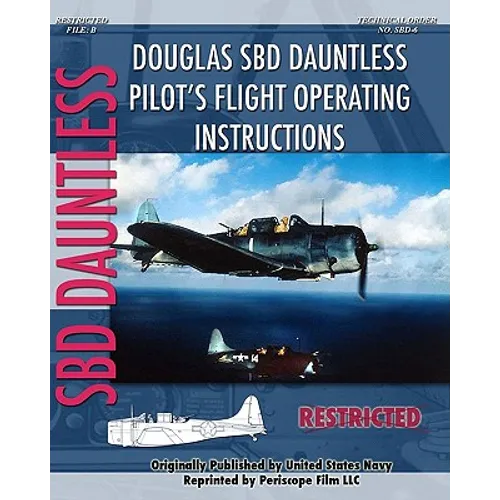 Douglas SBD Dauntless Pilot's Flight Operating Instructions - Paperback