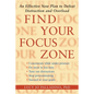 Find Your Focus Zone: An Effective New Plan to Defeat Distraction and Overload - Paperback