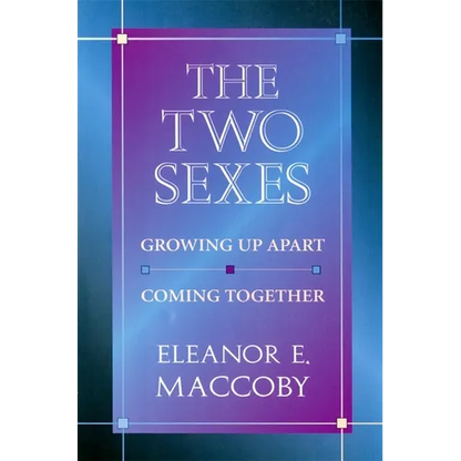 The Two Sexes: Growing Up Apart, Coming Together - Paperback