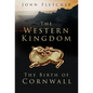 The Western Kingdom: The Birth of Cornwall - Paperback