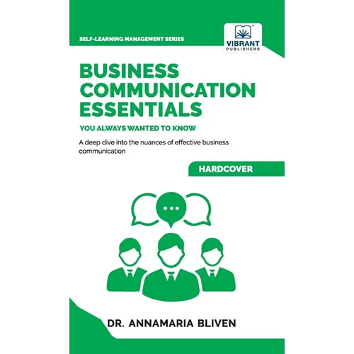 Business Communication Essentials You Always Wanted To Know - Hardcover