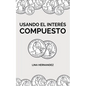 Usando el Interés Compuesto - Paperback
