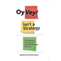 Oy Vey! Isn't a Strategy - Paperback