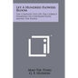 Let A Hundred Flowers Bloom: The Complete Text On The Correct Handling Of Contradictions Among The People - Paperback