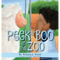 Peek-a-Boo at the Zoo - Hardcover