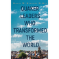 Quaker Leaders Who Transformed the World - Hardcover