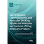 Spectroscopic, Thermodynamic and Molecular Docking Studies on Molecular Mechanisms of Drug Binding to Proteins - Hardcover