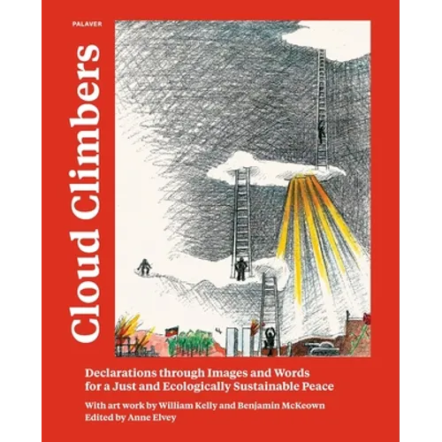Cloud Climbers: Declarations through Images and Words for a Just and Ecologically Sustainable Peace - Paperback
