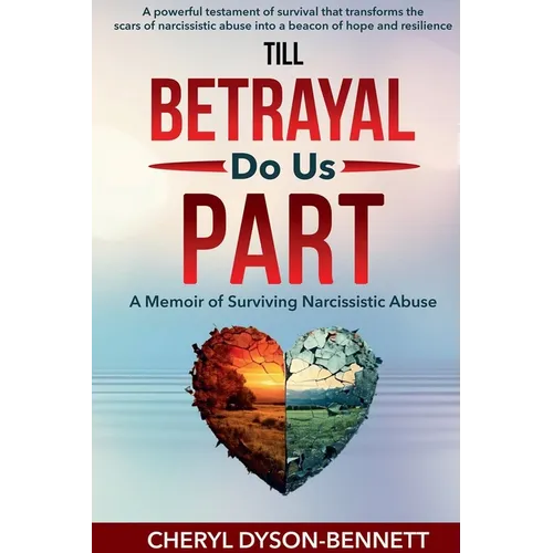 Till Betrayal Do Us Part: A Memoir of Surviving Narcissistic Abuse - Paperback