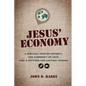 Jesus' Economy: A Biblical View of Poverty, the Currency of Love, and a Pattern for Lasting Change - Paperback