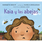 Kaia Y Las Abejas - Hardcover