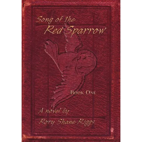 Song of the Red Sparrow: Book One: On Angels' Wings - Hardcover