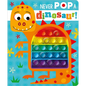Never Pop a Dinosaur! - Board Book