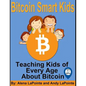 Bitcoin Smart Kids: Teaching Kids of Every Age About Bitcoin - Paperback