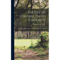 The Life Of Colonel David Crockett: Comprising His Adventures As Backwoodsman And Hunter - Hardcover