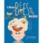 I Have Bees in My Brain: A Child's View of Inattentiveness - Paperback