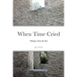 When Time Cried: Whispers From the Past - Paperback