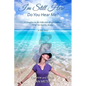 I'm Still Here ... Do You Hear Me? - Paperback