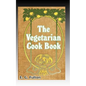 Vegetarian Cook Book: Substitutes for Flesh Foods - Paperback