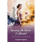 Becoming the Woman I Needed: A Journey from Silence to Strength, and the Healing Found in Becoming Whole - Paperback