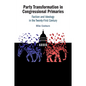 Party Transformation in Congressional Primaries - Paperback