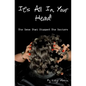 It's All In Your Head! The Gene That Stumped The Doctors: True account of a survivor's story, which dates back 50+ years, and how DNA saved her life - Paperback