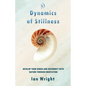 Dynamics of Stillness: Develop Your Senses And Reconnect With Nature Through Meditation - Paperback