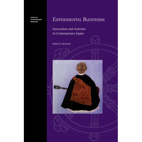 Experimental Buddhism: Innovation and Activism in Contemporary Japan - Hardcover