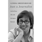 Just a Journalist: On the Press, Life, and the Spaces Between - Hardcover