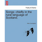 Songs: Chiefly in the Rural Language of Scotland. - Paperback