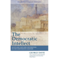 The Democratic Intellect: Scotland and Her Universities in the Nineteenth Century: Edinburgh Classic Editions - Paperback