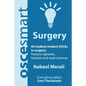 OSCEsmart - 50 medical student OSCEs in Surgery: Vignettes, histories and mark schemes for your finals. - Paperback