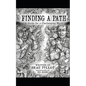 Finding A Path: A Guide for a Challenging World - Paperback