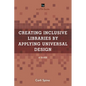 Creating Inclusive Libraries by Applying Universal Design: A Guide - Paperback