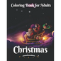 Christmas coloring book for adults: An Adult Coloring Book with Beautiful Flowers, Adorable Animals, christmas fun - Paperback