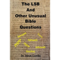 The LSB and Other Unusual Bible Questions: The Legacy Standard Bible and the Questions It Creates: Yahweh or Jehovah, Servant of Slave - Paperback