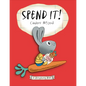 Spend It! - Hardcover