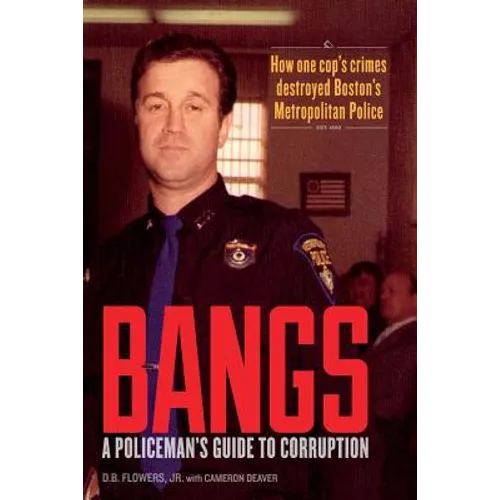 Bangs: A Policeman's Guide to Corruption - Paperback