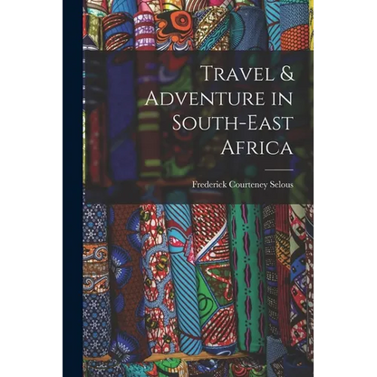 Travel & Adventure in South-East Africa - Paperback
