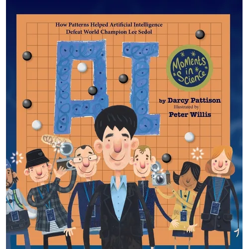 A.I.: How Patterns Helped Artificial Intelligence Defeat World Champion Lee Sedol - Hardcover