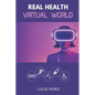 Real Health, Virtual World: A Metaverse for Healthcare? - Paperback