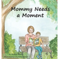 Mommy Needs a Moment - Hardcover