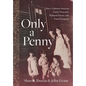 Only a Penny: How a Lebanese-American Family Overcame Profound Poverty and Found Prosperity - Hardcover