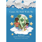Come, Be Still with Me: A children's book about mindfulness, meditation, and breath work. - Paperback