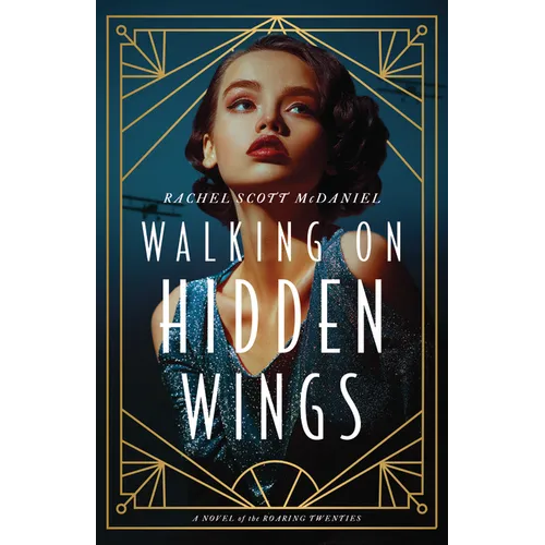 Walking on Hidden Wings: A Novel of the Roaring Twenties - Paperback