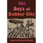 The Boys of Rubber City - Paperback
