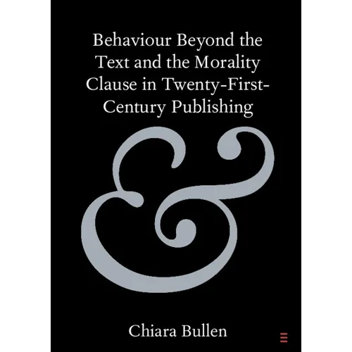 Behaviour Beyond the Text and the Morality Clause in Twenty-First-Century Publishing - Paperback