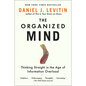 Organized Mind: Thinking Straight in the Age of Information Overload - Hardcover